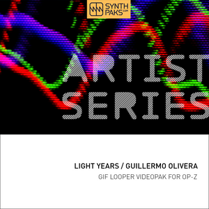 Light Years - Artist Series - Guillermo Olivera - OP-Z App Videopak - Synthpaks