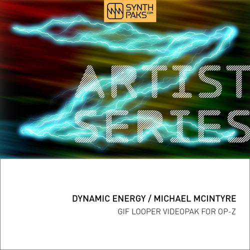 Dynamic Energy - Artist Series - Michael McIntyre - OP-Z App Videopak - Synthpaks